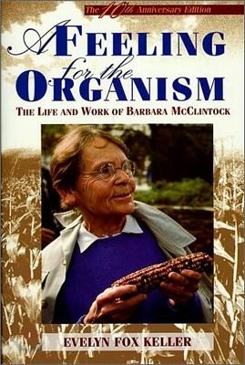 A Feeling for the Organism, 10th Aniversary Edition: The Life and Work of Barbara McClintock