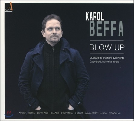 Eric Aubier 블로우 업 - 카롤 베파: 관악기를 위한 실내악 작품집 (Karol Beffa: Blow Up - Chamber Music with Winds) 에릭 오비에, 카롤 뷔파, 프랑스 공화국 근위 음악대