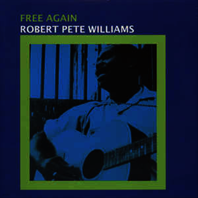 Robert Pete Williams — Free Again (Limited Edition) 앨범 커버