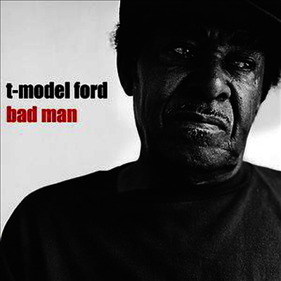 T-Model Ford - Bad Man (Vinyl LP)