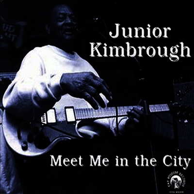 Junior Kimbrough — Meet Me In The City 앨범 커버