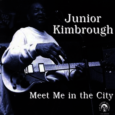 Junior Kimbrough - Meet Me In The City (Vinyl LP)