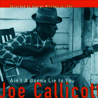 Mississippi Joe Callicott — Ain't A Gonna Lie To You 앨범 커버