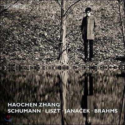 Haochen Zhang Ͽþ â ϴ  / Ʈ / ߳ý / : ǾƳ ǰ (Schumann / Liszt / Janacek / Brahms: Piano Works)