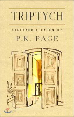 Triptych: Selected Fiction of P. K. Page