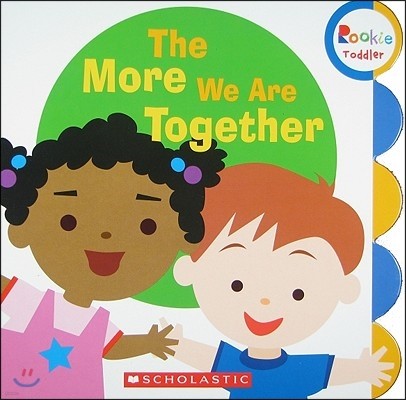 The More We Are Together (Rookie Toddler)