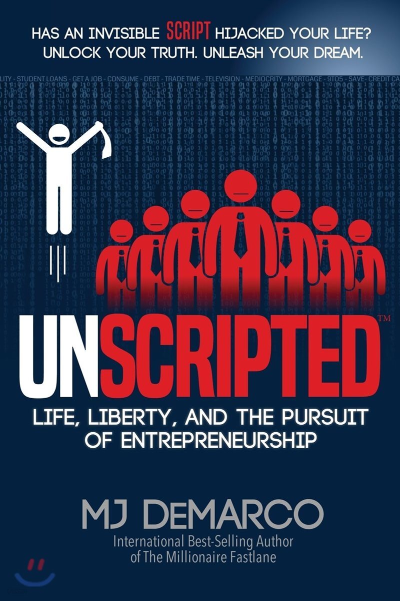 Unscripted: Life, Liberty, and the Pursuit of Entrepreneurship