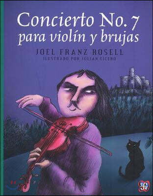 Concierto No. 7 para viol? y brujas / Concerto No. 7 for Violin and witches