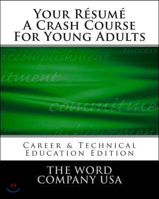 Your Resume: A Crash Course For Young Adults