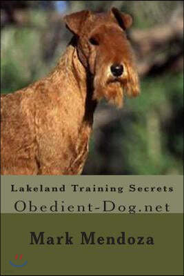 Lakeland Training Secrets: Obedient-Dog.Net