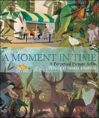 Storyworlds: A Moment in Time: A Perpetual Picture Atlas