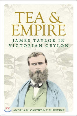 Tea and Empire: James Taylor in Victorian Ceylon