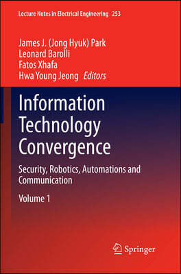Information Technology Convergence: Security, Robotics, Automations and Communication