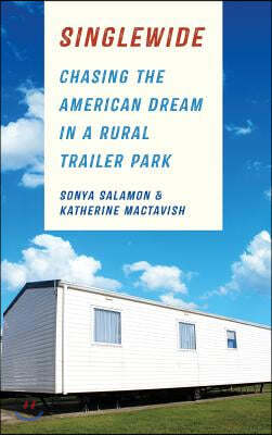 Singlewide: Chasing the American Dream in a Rural Trailer Park