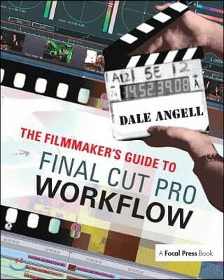 Filmmaker's Guide to Final Cut Pro Workflow