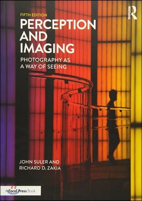 Perception and Imaging: Photography as a Way of Seeing