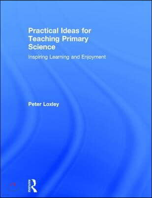 Practical Ideas for Teaching Primary Science