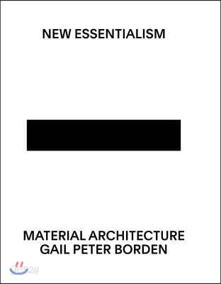 New Essentialism: Material Architecture