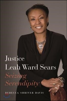 Justice Leah Ward Sears: Seizing Serendipity