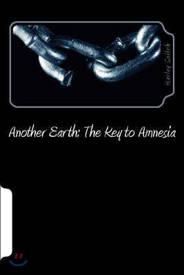 Another Earth: The Key to Amnesia
