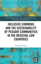 Inclusive Commons and the Sustainability of Peasant Communities in the Medieval Low Countries