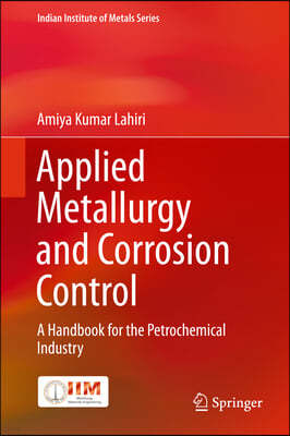 Applied Metallurgy and Corrosion Control: A Handbook for the Petrochemical Industry