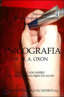 Psicografia: Um Tratado Sobre uma das Formas Objectivas do Fenomeno Psiquico ou Espiritual