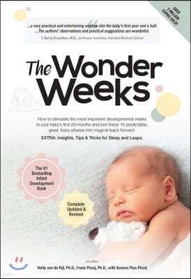 The Wonder Weeks: How to Stimulate Your Baby's Mental Development and Help Him Turn His 10 Predictable, Great, Fussy Phases Into Magical