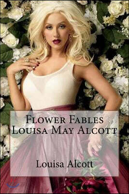 Flower Fables Louisa May Alcott