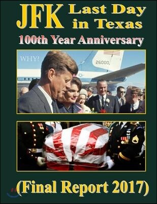 JFK Last Day in Texas: (New Evidence 2017)