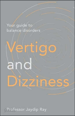 Vertigo and Dizziness: Your Guide to Balance Disorders