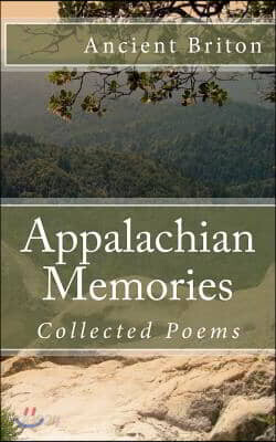 Appalachian Memories: Collected Poems