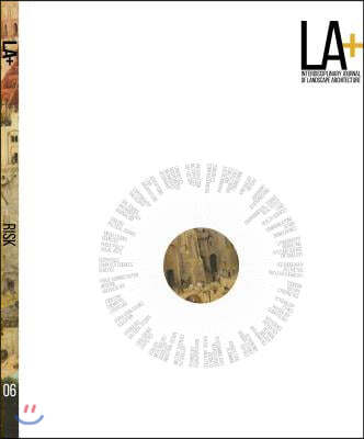 LA+ Journal: Risk: Interdisciplinary Journal of Landscape Architecture
