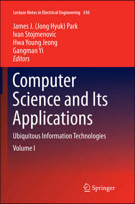 Computer Science and Its Applications: Ubiquitous Information Technologies