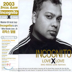 Incognito - Love X Love: Who Needs Love Remixes