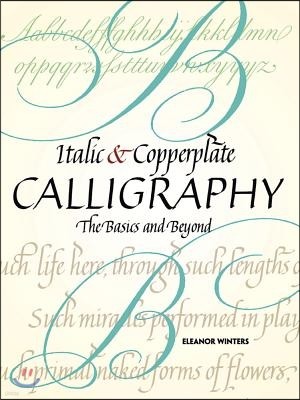 Italic and Copperplate Calligraphy: The Basics and Beyond