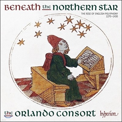 The Orlando Consort ʺ Ʒ - 1270-1430    (Beneath The Northern Star - The Rise of English Polyphony 1270-1430) ö ܼƮ