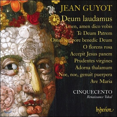 Cinquecento 장 규이요: 테 데움 라우다무스, 아베 마리아 외 종교 작품집 (Jean Guyot: Te Deum Laudamus, Ave Maria) 친케첸토