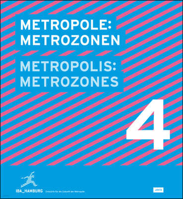 Metropolis No. 4: Metrozones: Designs for the Future of the Metropolis