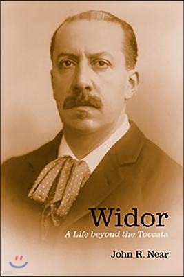 Widor: A Life Beyond the Toccata