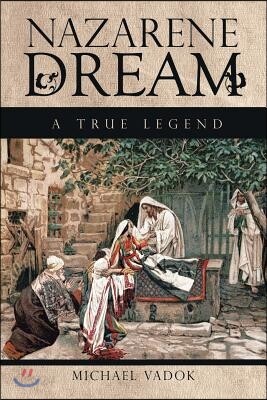 Nazarene Dream: A True Legend