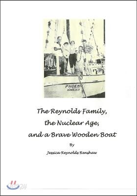 The Reynolds Family, The Nuclear Age and A Brave Wooden Boat