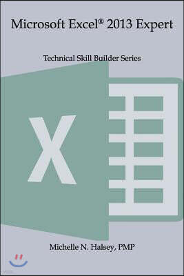 Silver City Publications & Training, L.L.C. Microsoft Excel 2013 Expert