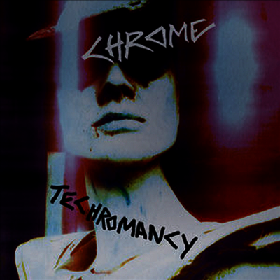 Chrome — Techromancy 앨범 커버