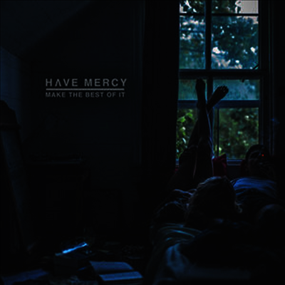 Have Mercy — Make The Best Of It 앨범 커버