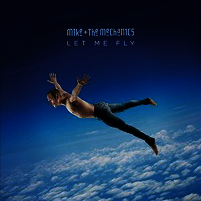 Mike & The Mechanics — Let Me Fly 앨범 커버