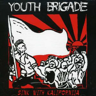 Youth Brigade - Sink With Kalifornia / Sound & Fury (CD)