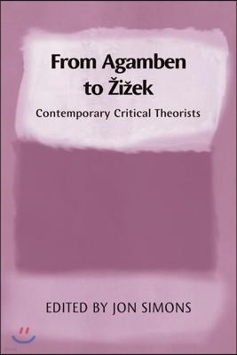 From Agamben to Zizek: Contemporary Critical Theorists