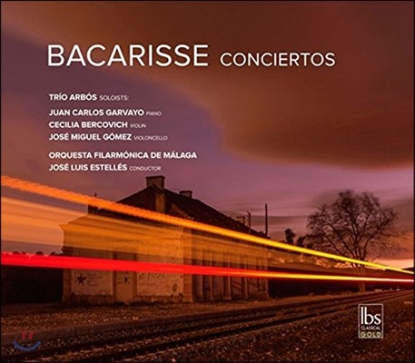 Trio Arbos / Jose Luis Estelles 바카리세: 피아노 협주곡 4번, 바이올린 협주곡, 첼로 협주곡 (Salvador Bacarisse: Conciertos) 트리오 아르보스, 말라가 필하모닉, 호세 루이스 에스텔레스
