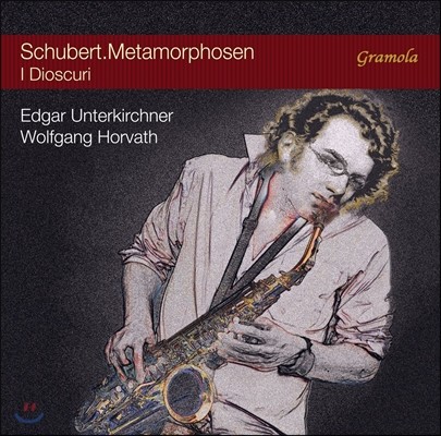 I Dioscuri Ʈ: Ÿ [] - ܿ ׳ס     (Schubert: Metamorphosen For Saxophone and Piano)  